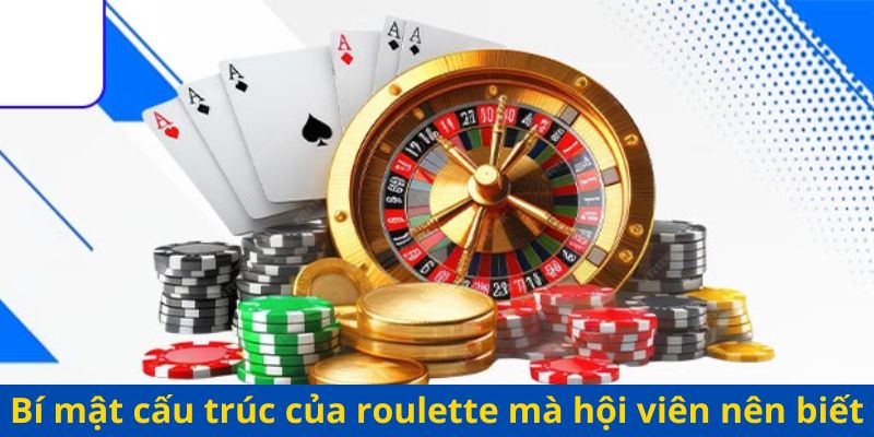 Bí mật cấu trúc của roulette mà hội viên nên biết