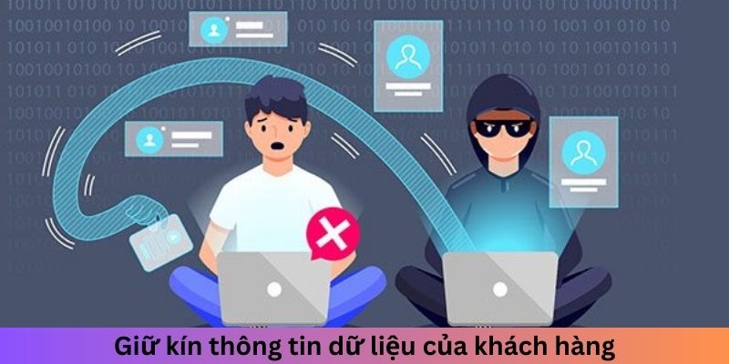 Đảm bảo dữ liệu khách hàng không bị lộ ra ngoài