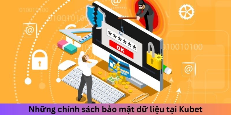 Những chính sách bảo mật dữ liệu tại Kubet