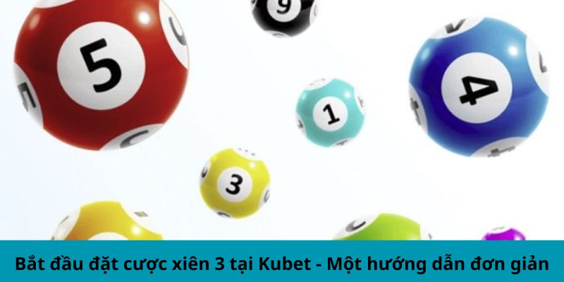 Bắt đầu đặt cược xiên 3 tại Kubet - Một hướng dẫn đơn giản