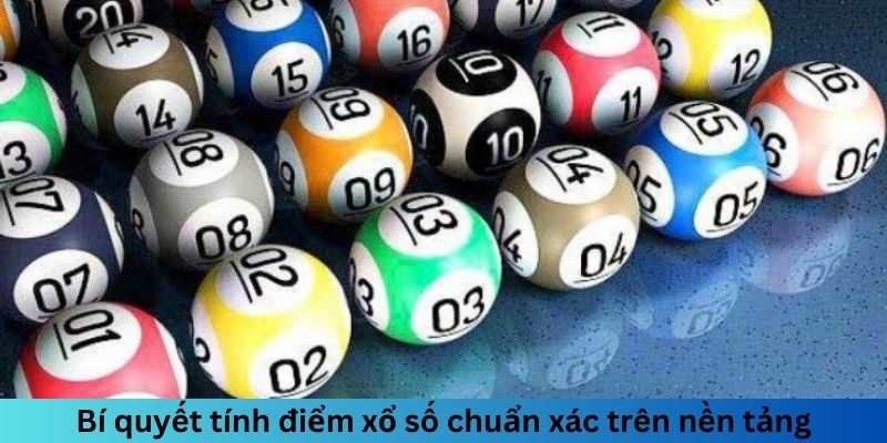 Bí quyết tính điểm xổ số chuẩn xác trên nền tảng