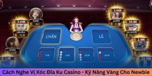 Cách nghe vị xóc đĩa Ku Casino