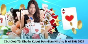 Cách xóa tài khoản Kubet