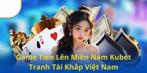 Tiến lên miền nam Kubet