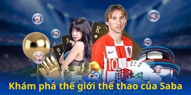 Khám phá thế giới thể thao của Saba sports 