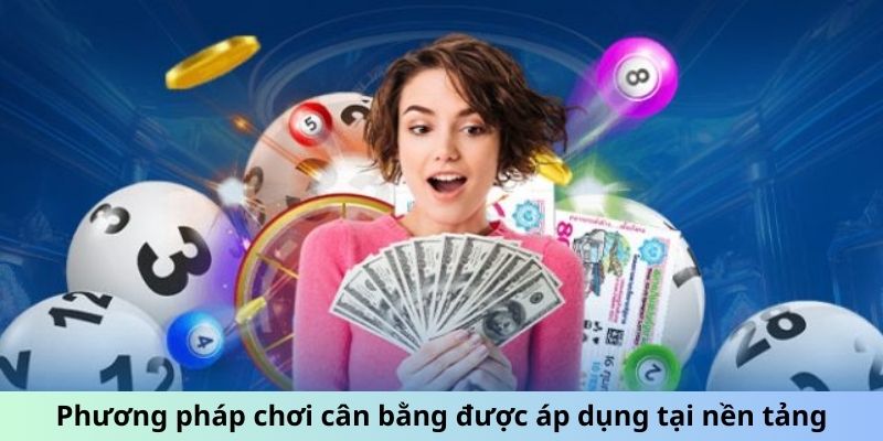 Phương pháp chơi cân bằng được áp dụng tại nền tảng